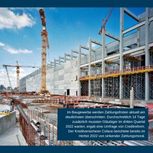 offene Forderungen: sinkende Zahlungsmoral 2022 vor allem im Baugewerbe